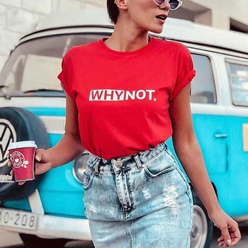 

WHY NOT Letter Print T Shirt Women Short Sleeve O Neck Loose Tshirt 2020 Summer Women Tee Shirt Tops Camisetas Mujer
