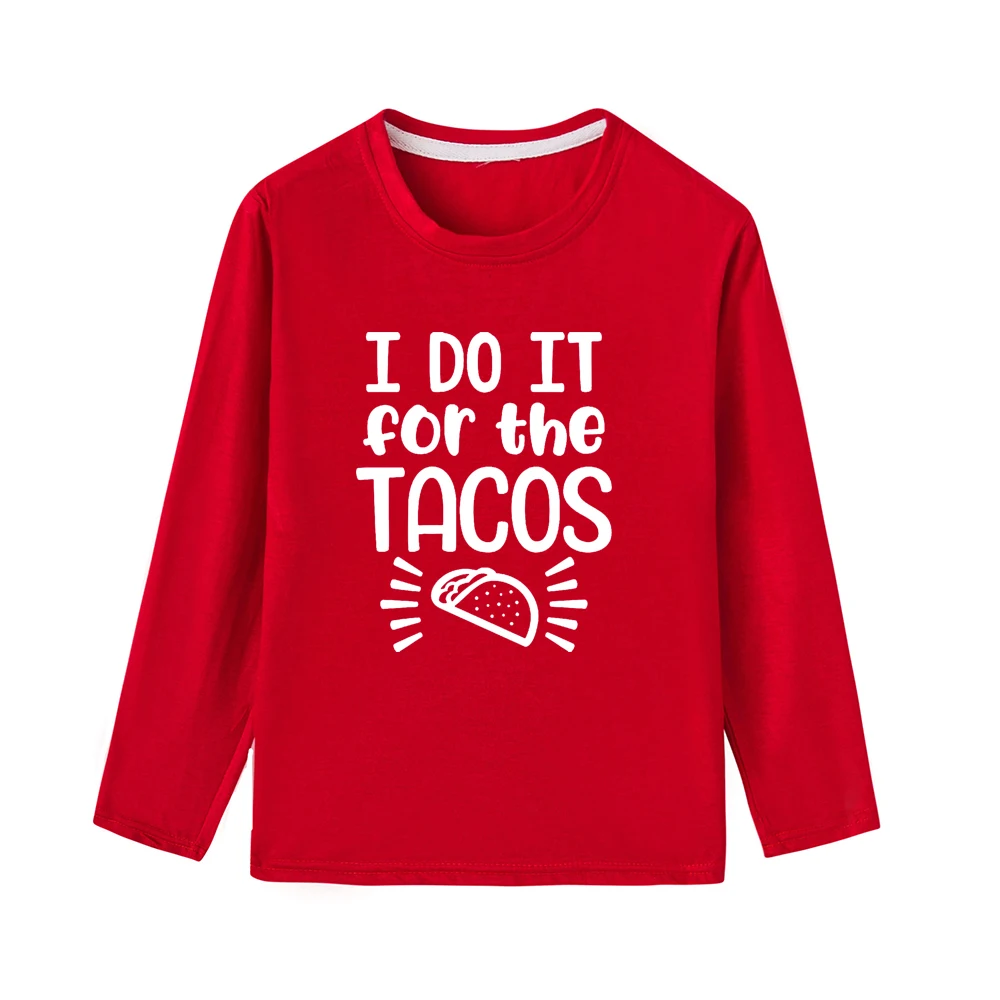 Детские топы «I Do It for The Tacos», одежда для маленьких девочек детские футболки осенние футболки с длинными рукавами для мальчиков детские футболки с рисунком