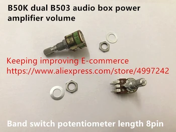 

Original new 100% import B50K dual B503 audio box power amplifier volume band switch potentiometer length 8pin