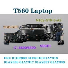 Aliexpress - For LenovoThinkpad T560 I7-6600U/7500U laptop motherboard main board FRU 01ER009 01ER010 01AY318 01AY336 01AY317 01AY337 01AY338