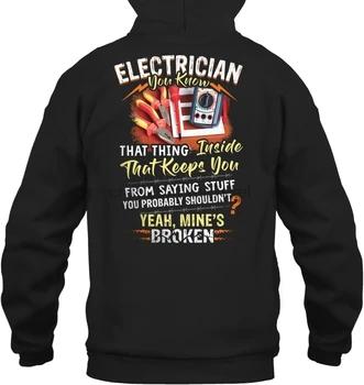 

Electrician You Know That Thing Inside That Keeps You From Saying Stuff You Probably Shouldn't Hoodies Sweatshirts