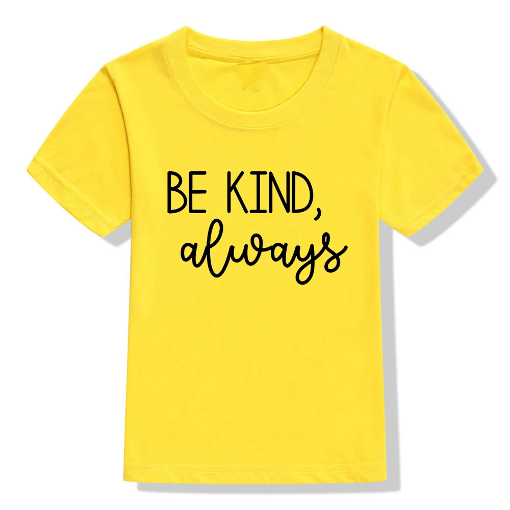 Be kind Always kind ness Love/детская футболка для мальчиков и девочек, одежда для малышей Забавные футболки, Прямая поставка