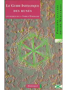 

Le Guide Initiatique des Runes - Philippe Auguste (Druide Mercurios)