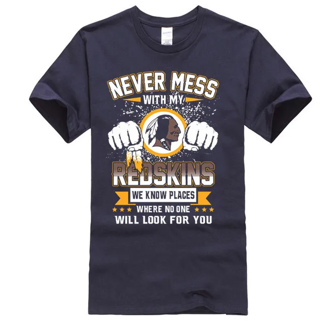 Никогда не связывайтесь с моим redskins мы знаем места где футболка изготовленный на