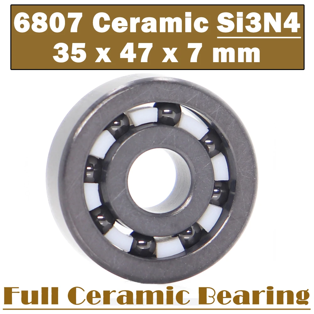 

6807 Full Ceramic Bearing ( 1 PC ) 35*47*7 mm Si3N4 Material 6807CE All Silicon Nitride Ceramic 6807 Ball Bearings