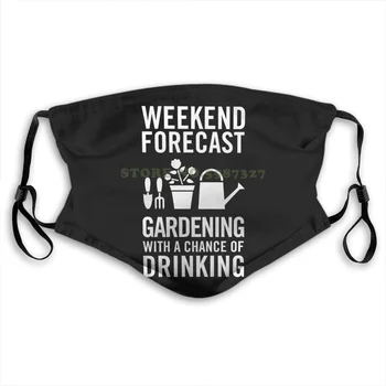 

Face Mask Weekend Forecast : Gardening With A Chance Of Drinking Anti Dust With Filter For Men For Women Kids Girl Masks