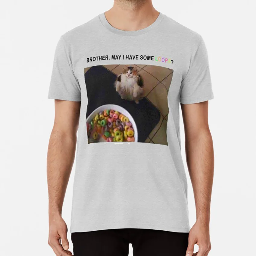 Brother, may I have some loops T shirt loops meme funny brother cat may i have some loops may i have fruit loops memes dank