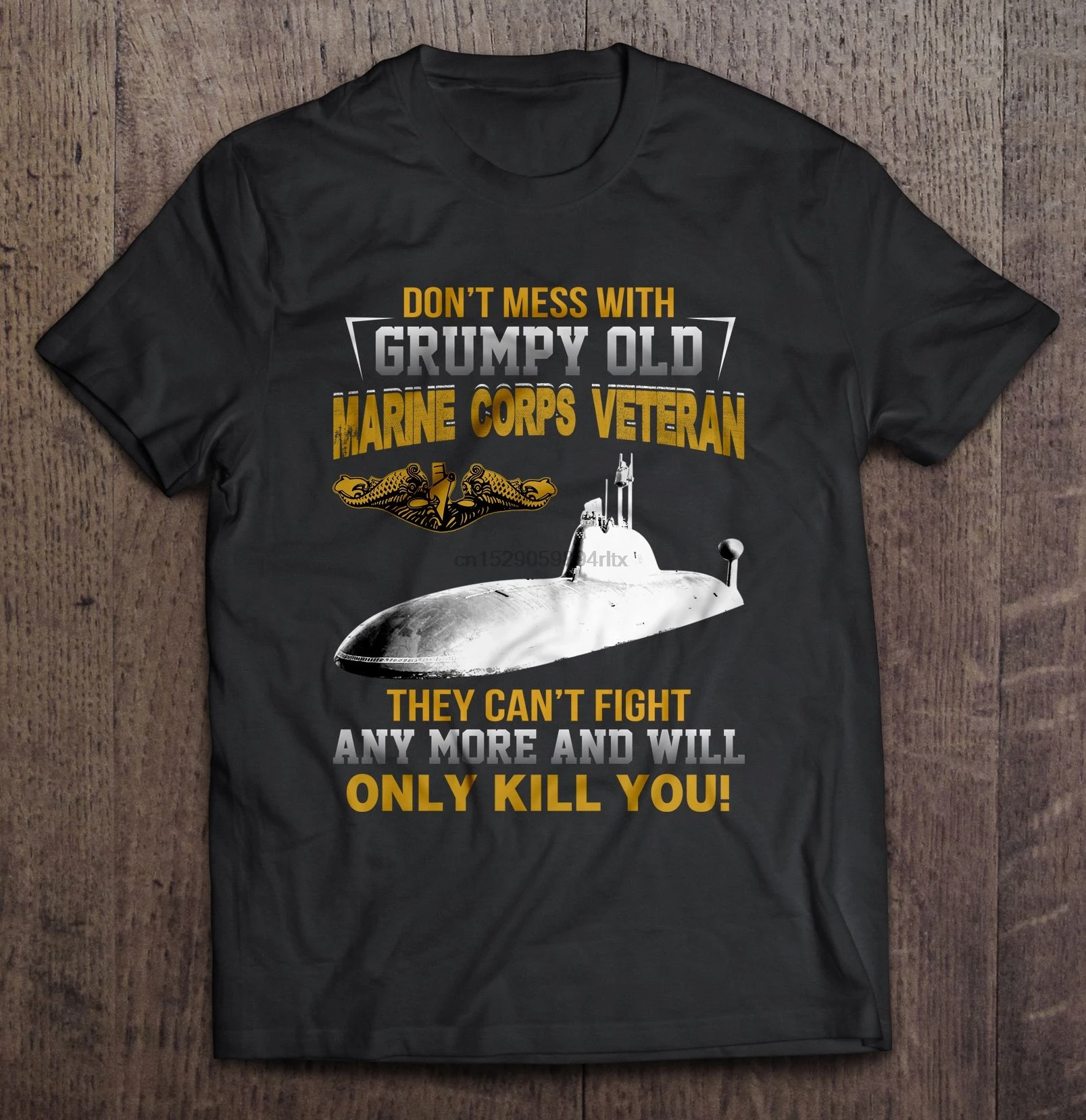Men T shirt Don't Mess With Grumpy Old Marine Corps Veteran They Can't Fight Any More And Will Only Kill You Women t-shirt | Мужская