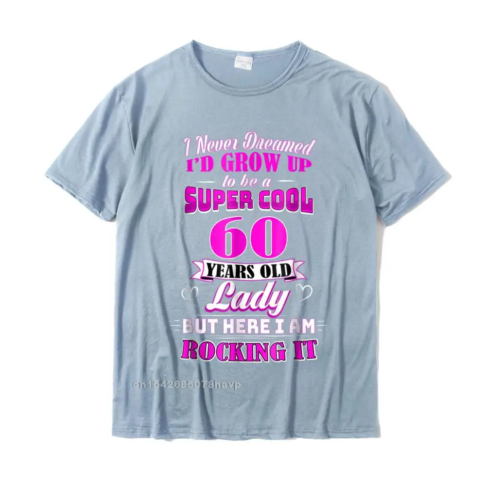 Newest Young T Shirts Casual Simple Style Tops Shirt Pure Cotton Short Sleeve Funny Tees Round Collar Drop Shipping 60 Year Old Lady Funny 60th Birthday T-Shirt Rockin Since__1678. light