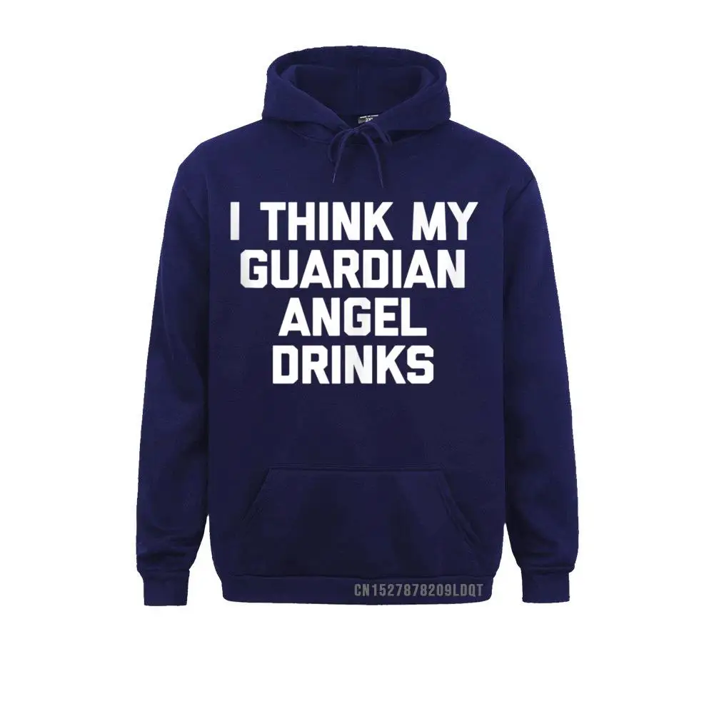 2021 Mens Hoodies I Think My Guardian Angel Drinks Tshirt funny drunk drinking Tank Top__B8194 Sweatshirts Long Sleeve Sportswears Casual I Think My Guardian Angel Drinks Tshirt funny drunk drinking Tank Top__B8194navy