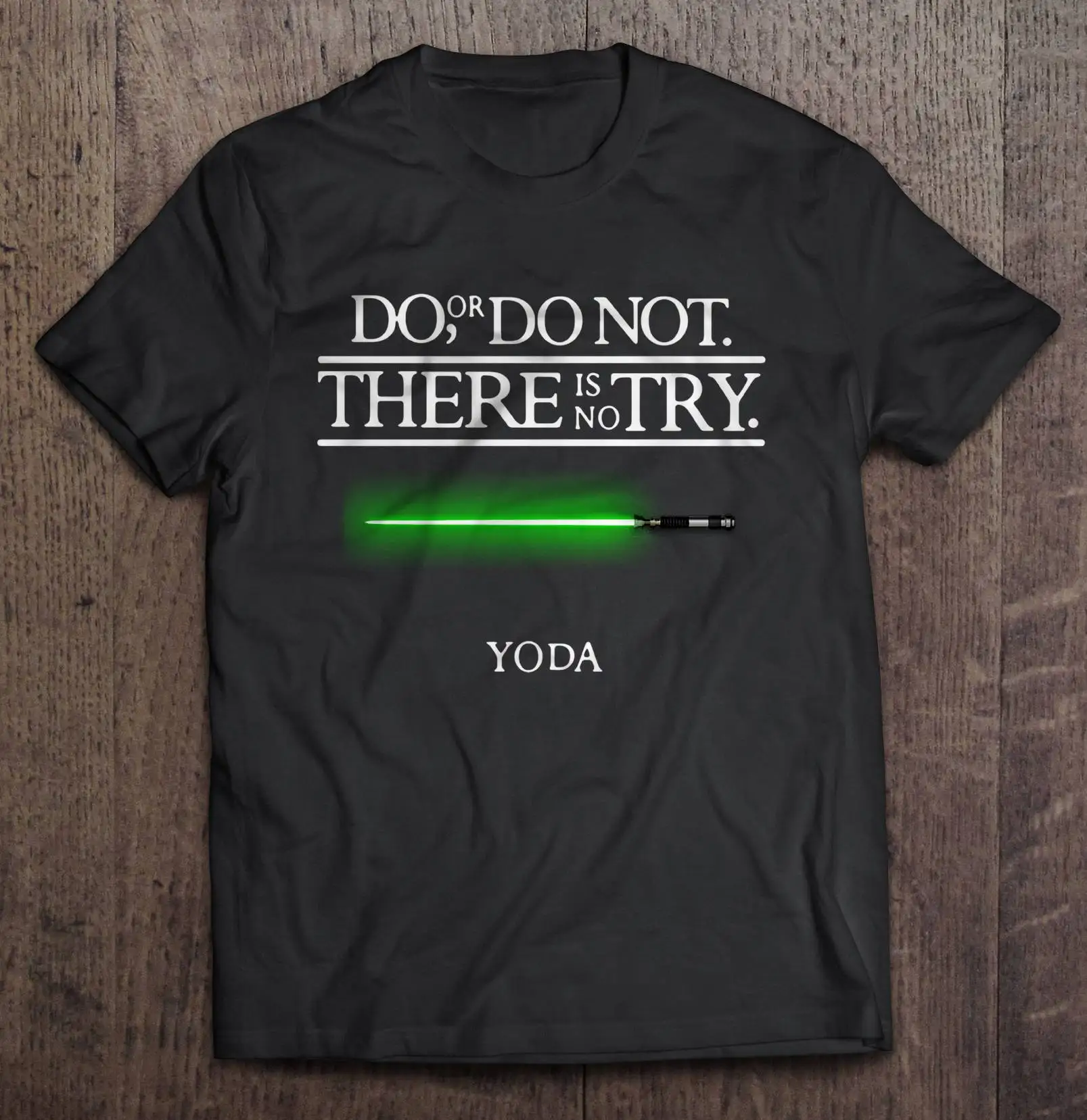 Do Or Do Not There Is No Try Yoda Lightsaber Version T-Shirts