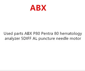

Used parts ABX P80 Pentra 80 hematology analyzer 5DIFF AL puncture needle motor