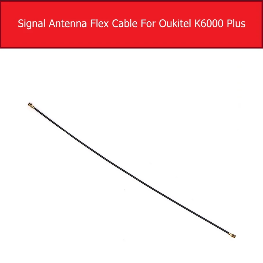 Гибкий кабель сигнала Wi-Fi для Oukitel K6000 Plus K6000+ РЧ-антенна сигнала Flex запасной ленточный кабель Запчасти протестированы хорошо
