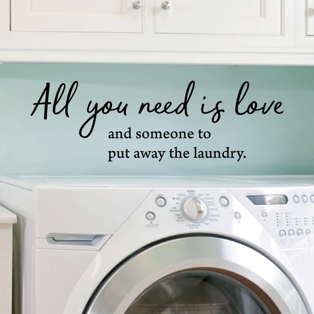 Funny Laundry Room Quotes Laundry Room Wall Decor Wall Quotes Vinyl Decals All You Need Is Love Funny  Laundry Room Wall Art Home Decoration Sticker Hq258 - Wall Stickers -  Aliexpress