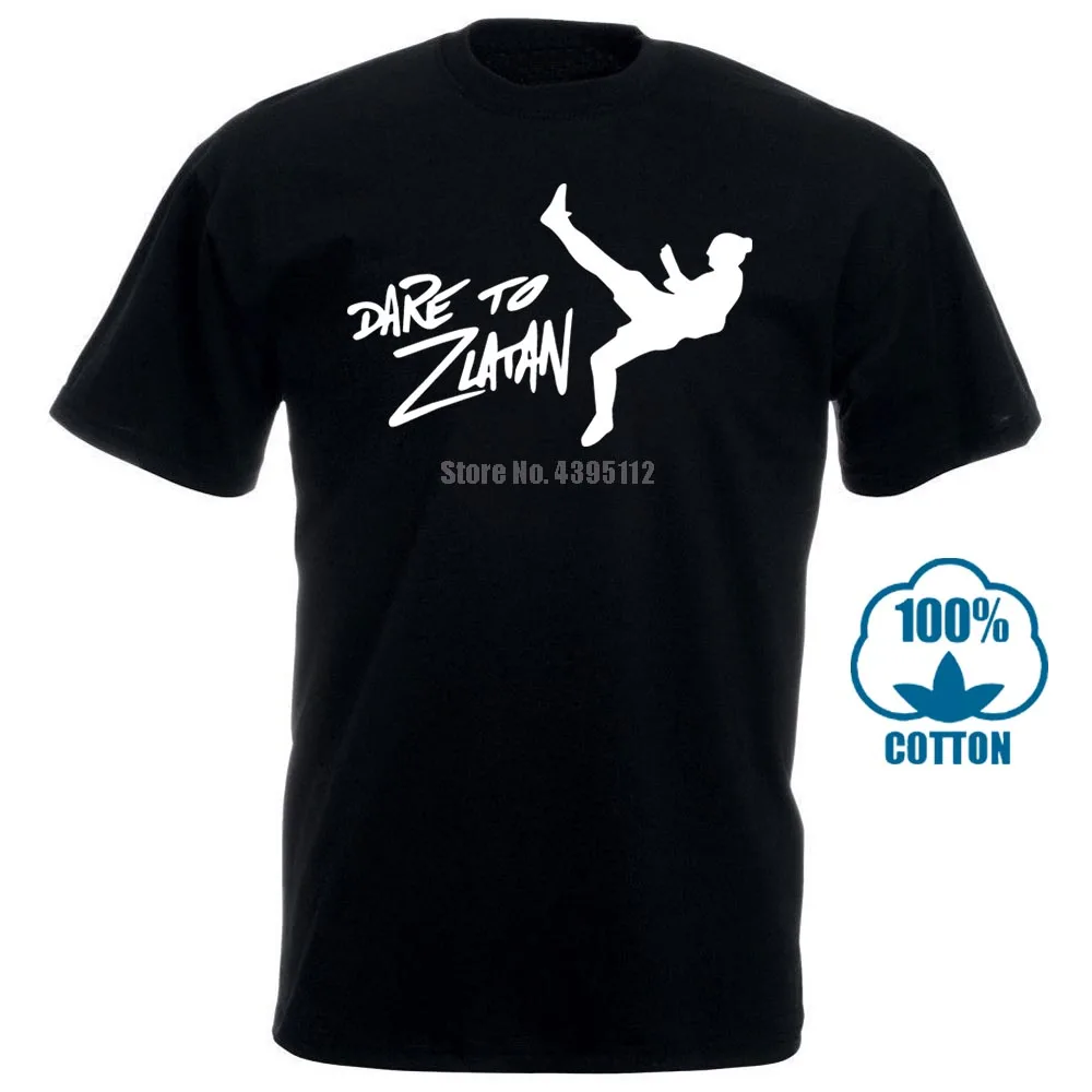

Hot Sale Fashion 2017 Top New Summer Dare To Zlatan Ibrahimovic T Shirts Men Swedish Footballer Paris T Shirt Short Sleeve