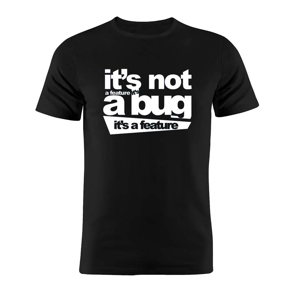 100% Cotton Unisex T Shirt It's Not A Bug It's A Feature Developer Joke  Coder Programmer Web Developer Funny Geek Gift Tee - T-shirts - AliExpress