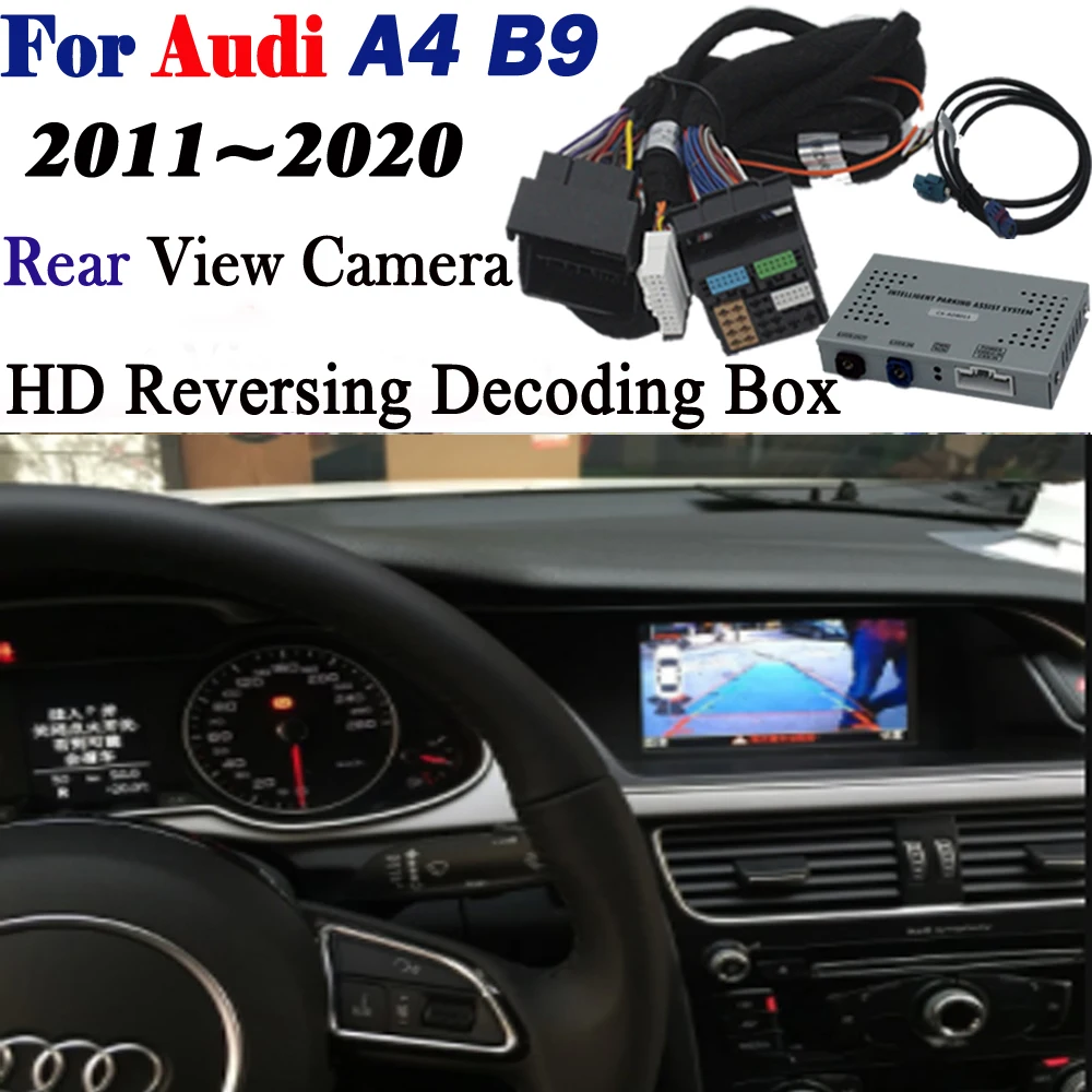 

Reversing Camera For Audi A4 B9 2011~2020 Interface Adapter Backup Parking Rear view Camera Connect Original Screen MMI Decoder