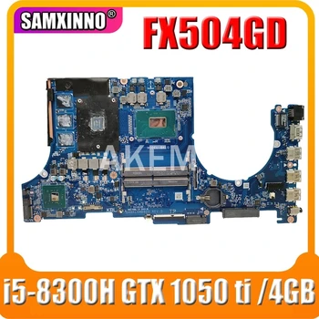 

Akemy laptop Motherboard For ASUS FX504G FX504GE FX504GD FX80G FX80GD FX80GE Mainboard i5-8300H GTX 1050 ti /4GB