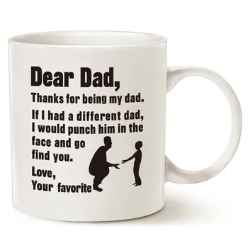 

Dear Dad, Thanks for Being My Dad. If I Had. Love, Your Favorite Best Gag Gifts for Dad Father Cup, White 11 Oz