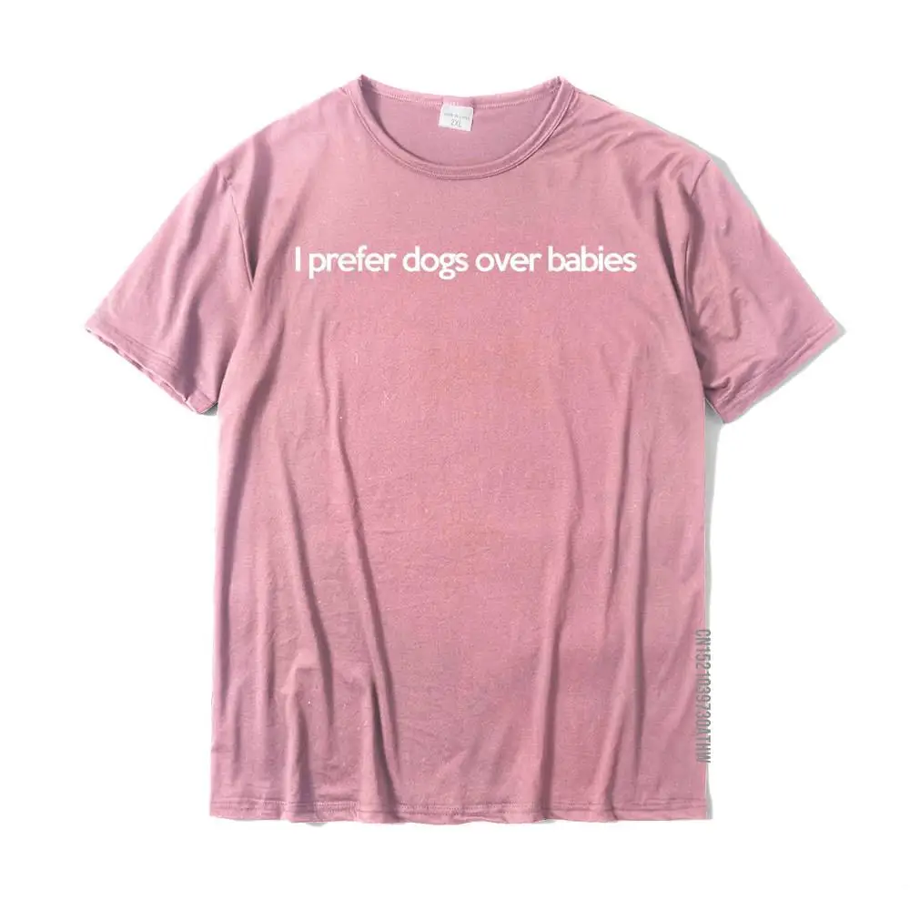 Funny Student T-shirts Simple Style Personalized Tops & Tees 100% Cotton Short Sleeve Summer Tops & Tees Crew Neck I Prefer Dogs Over Babies Funny Dogs Lovers T-Shirt__MZ19969 pink