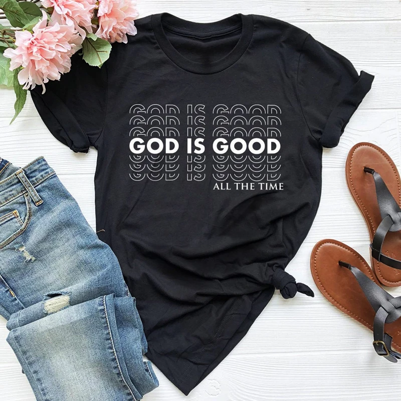 God Is Good All The Time T shirt Casual 