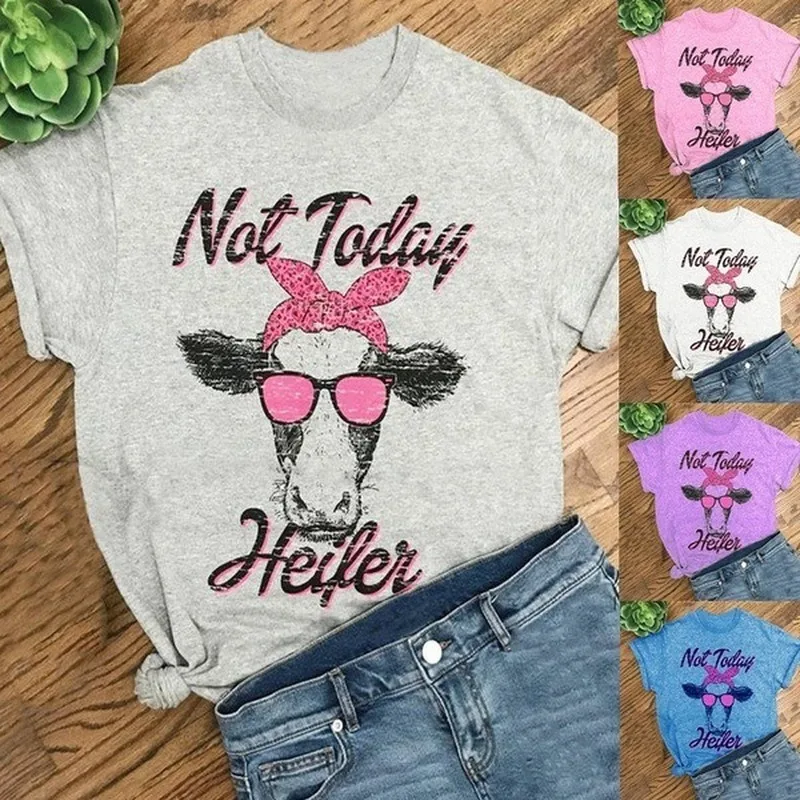 

NOT TODAY Heifer Print T Shirt Women Short Sleeve O Neck Loose Tshirt Summer Women Tee Shirt Tops Camisetas Mujer