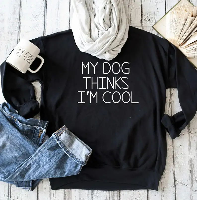 Kawaii, My Dog Think I'm Cool, графическая Толстовка Kawaii, хлопковые пуловеры с длинными рукавами, повседневная женская одежда для мамы