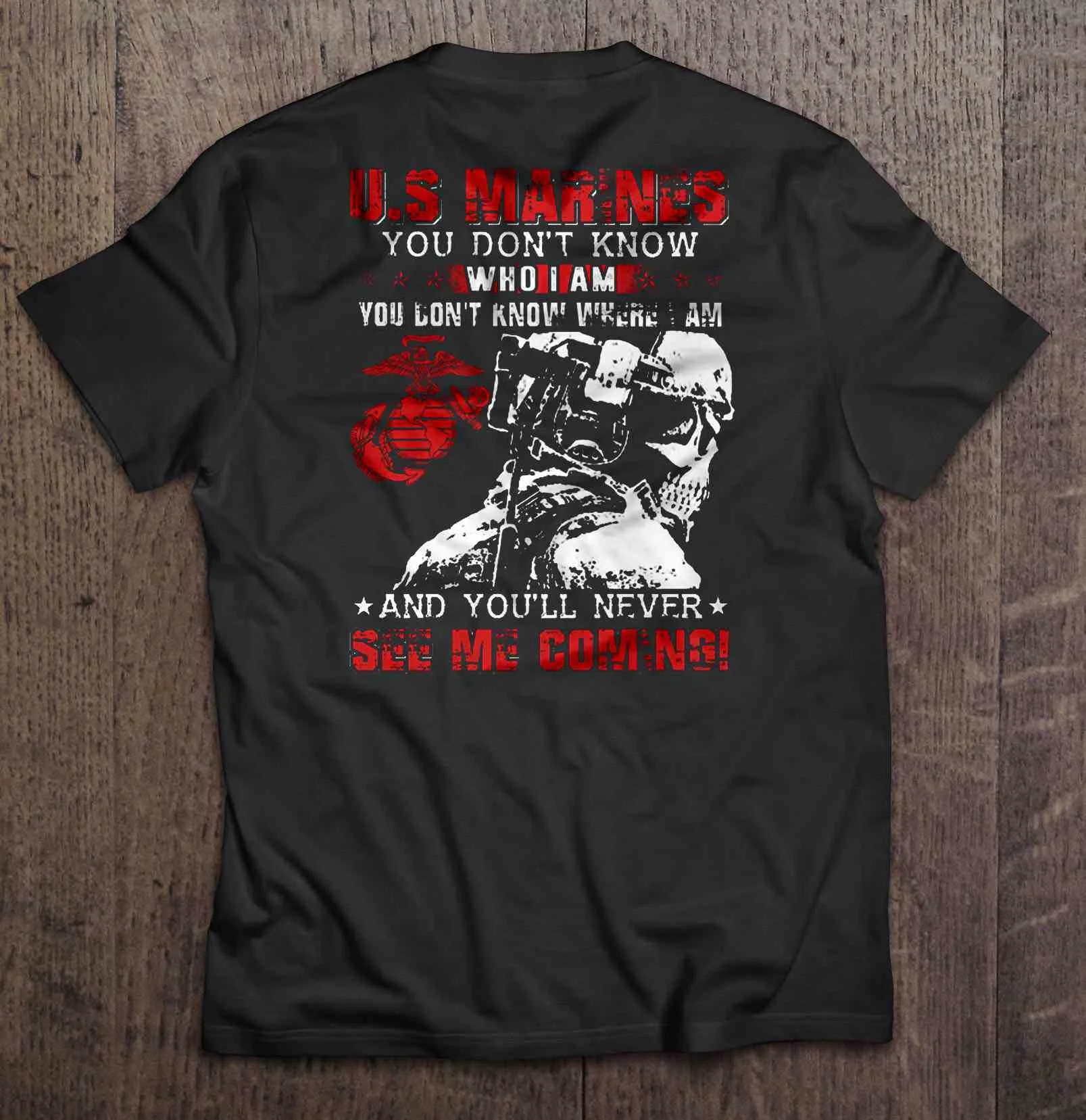 U.S Marines You Don't Know Who I Am Where And You'll Never See Me Coming T-shirts | Мужская одежда