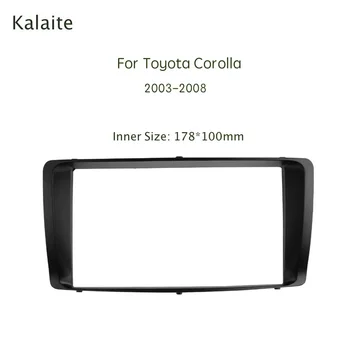 

Kalaite 2Din Car Radio Fasicas for Toyota Corolla 2003 2004 2005 2006 2008 Multimedia Frame Audio Panel Dash Refitting Trim Kit