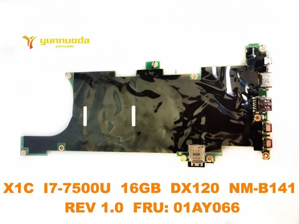 Оригинальная материнская плата для ноутбука lenovo X1C X1C I7-7500U 16 Гб DX120 NM-B141 REV 1,0 FRU 01AY066 протестированная хорошая