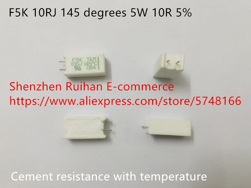 

Original new 100% F5K 10RJ 145 degrees 5W 10R 5% cement resistance with temperature (Inductor)