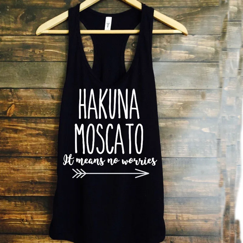 Hakuna Moscato это означает, что не беспокойтесь, топы женские, забавные, без рукавов принт буквы, жилет, сексуальные топы, летняя уличная одежда, Прямая поставка