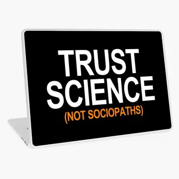 

Trust Science Not Sociopaths menace laptop sticker skin for MacBook HP Acer Dell ASUS Lenovo