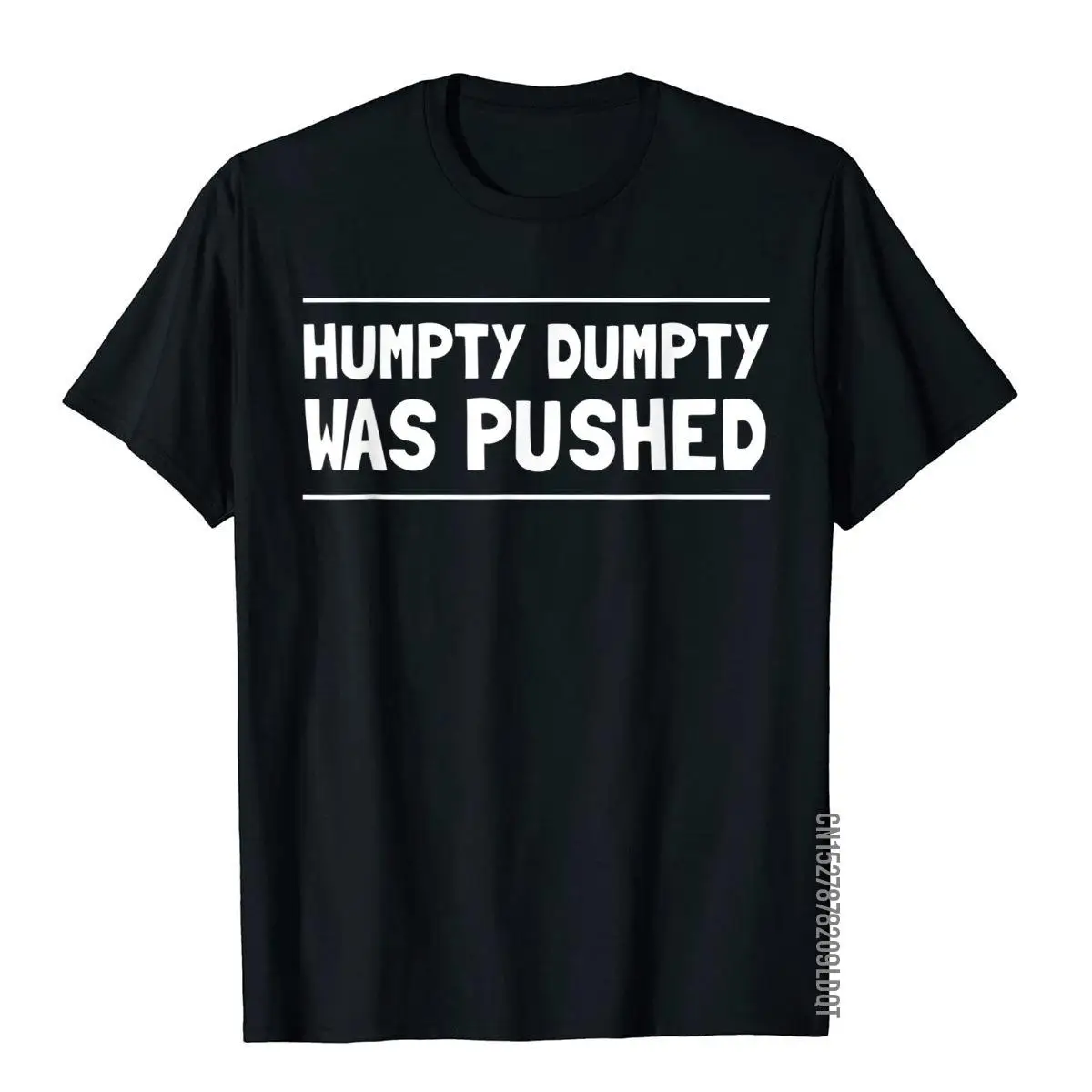 Humpty Dumpty Was Pushed T-Shirt Nursery Rhyme Funny Shirt__B10976black