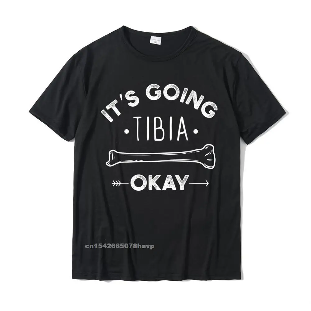 Its Going Tibia Okay Medical Pun Funny Tshirt Tshirt Tops Tees