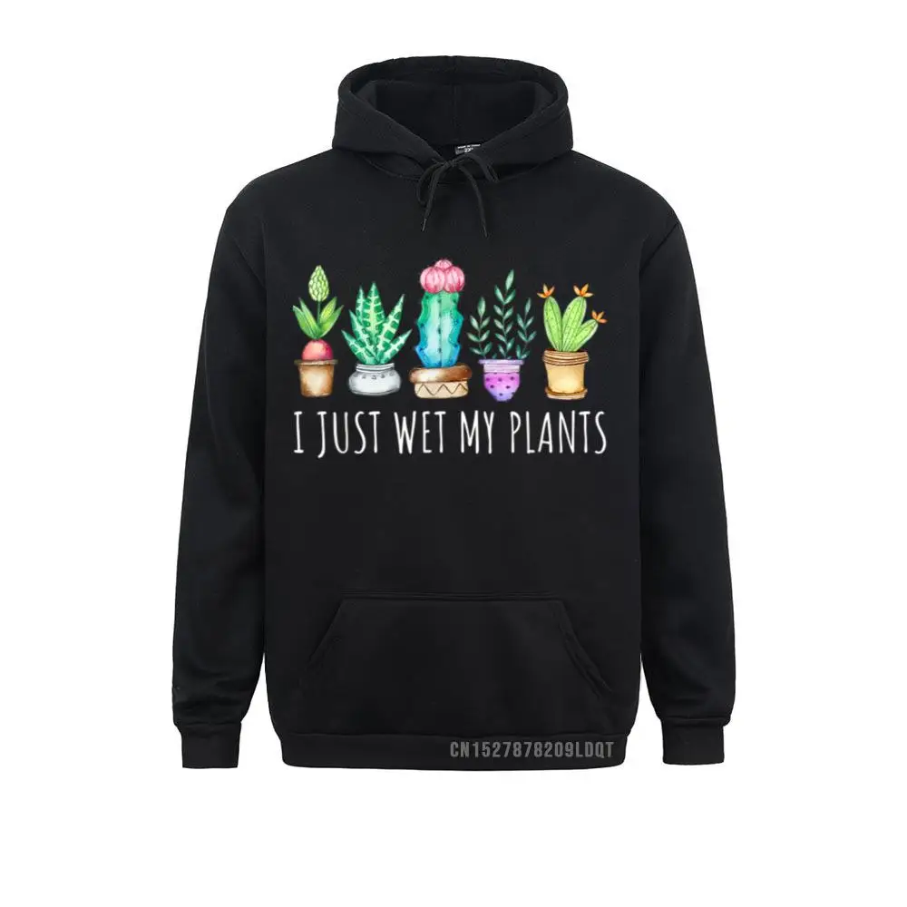 I Just Wet My Plants Succulent Cactus Succa Mom Gift Aloe T-Shirt__B13505 2021 Newest Women Sweatshirts Long Sleeve Hoodies Hoods I Just Wet My Plants Succulent Cactus Succa Mom Gift Aloe T-Shirt__B13505black