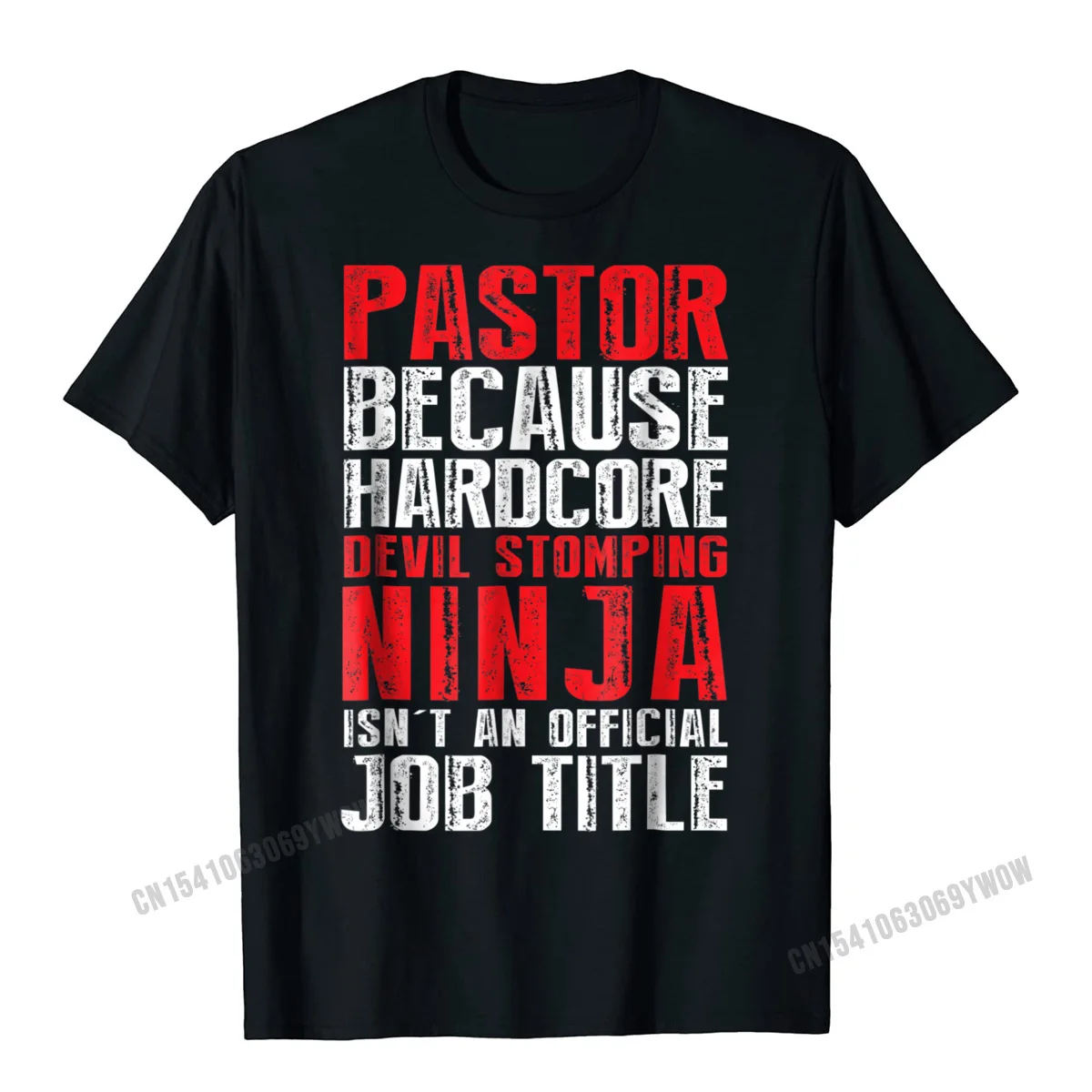 Street Design Crew Neck T Shirts NEW YEAR DAY Tees Short Sleeve for Men Newest 100% Cotton Group T Shirt Wholesale PASTOR Because Devil Stomping Ninja Isnt Job Title T-Shirt__1005 black