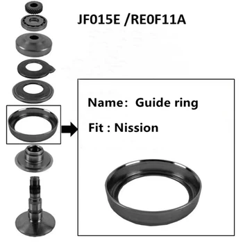 

JF015E RE0F11A CVT Transmission Pistons Guide Ring For Nissan Sunny Tiida SYLPHY