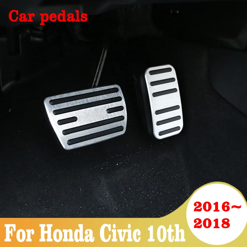 

Запчасти для автомобильных педалей из алюминиевого сплава для Honda Civic 10 2016-2018, педали тормоза акселератора, нескользящая крышка, аксессуары для стайлинга