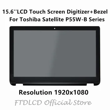 

FTDLCD 15.6'' Laptop Assembly LCD Touch Screen Digitizer with Bezel For Toshiba Satellite P55W-B Series P55W-B5112 P55W-B5224