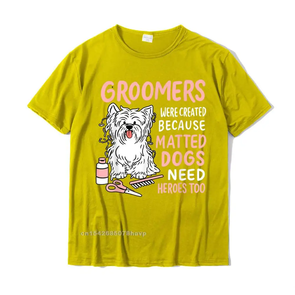  Men T Shirt Customized Design T Shirt 100% Cotton O Neck Short Sleeve Printed On Tee-Shirt Labor Day Free Shipping Matted Dogs Need Heroes Too Funny Dog Groomer T-Shirt__1388. yellow