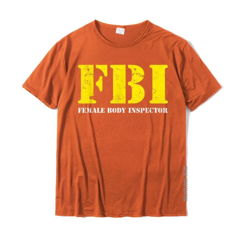 Casual Design Tops & Tees Short Sleeve for Men All Cotton Father Day Round Collar T Shirt Leisure Tee-Shirts Faddish FBI Female Body Inspector Funny Tee__MZ17982 orange
