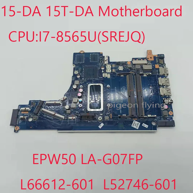 15-DA Motherboard EPW50 LA-G07FP For HP 15-DA Laptop L66612-601  L52746-601 15T-DA Motherboard 15T-DA Laptop i7 DDR4 100% test top motherboard for pc