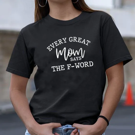 Каждая прекрасная мама, F-WORD, с принтом, Новое поступление, женская летняя забавная Повседневная футболка, хлопок, рубашка, подарок для мамы