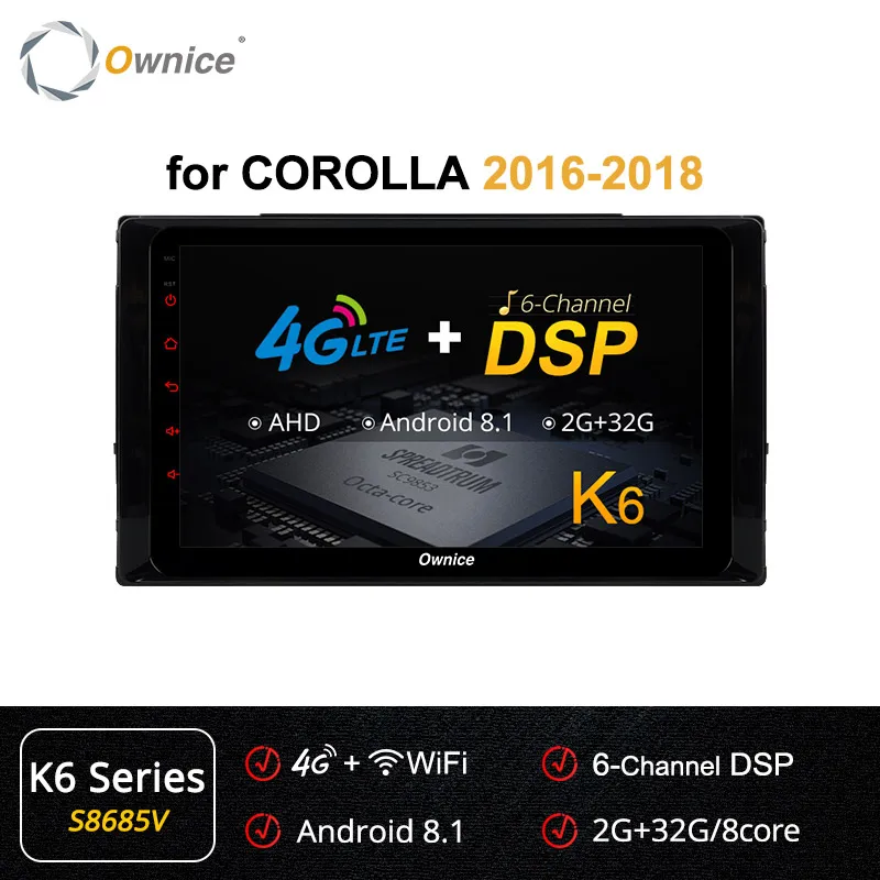 S8685 K6 Series Ownice K1 K2 K3 K5 K6 Android 9,0 Восьмиядерный автомобильный DVD gps для Toyota COROLLA- радио Navi 2G ram 4G LTE DSP 360 Pano ram a - Цвет: S8685 K6 Series
