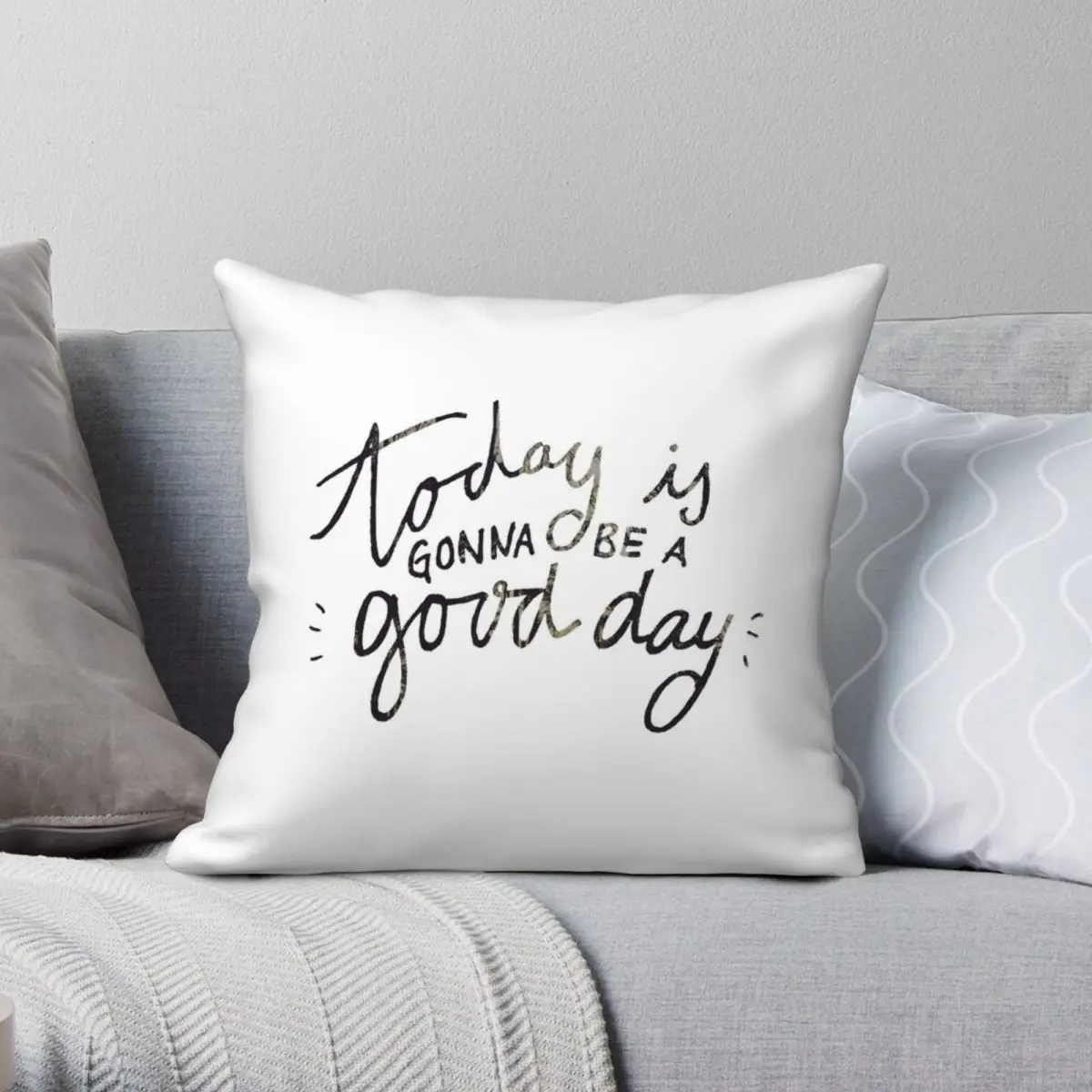 

Today Is Gonna Be A Good Day Pillowcase Polyester Linen Velvet Pattern Zip Decor Throw Pillow Case Sofa Seater Cushion Cover