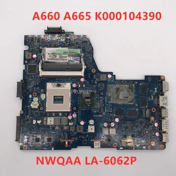 

Free shipping For A660 A665 Laptop motherboard NWQAA LA-6062P K000104390 100% working well