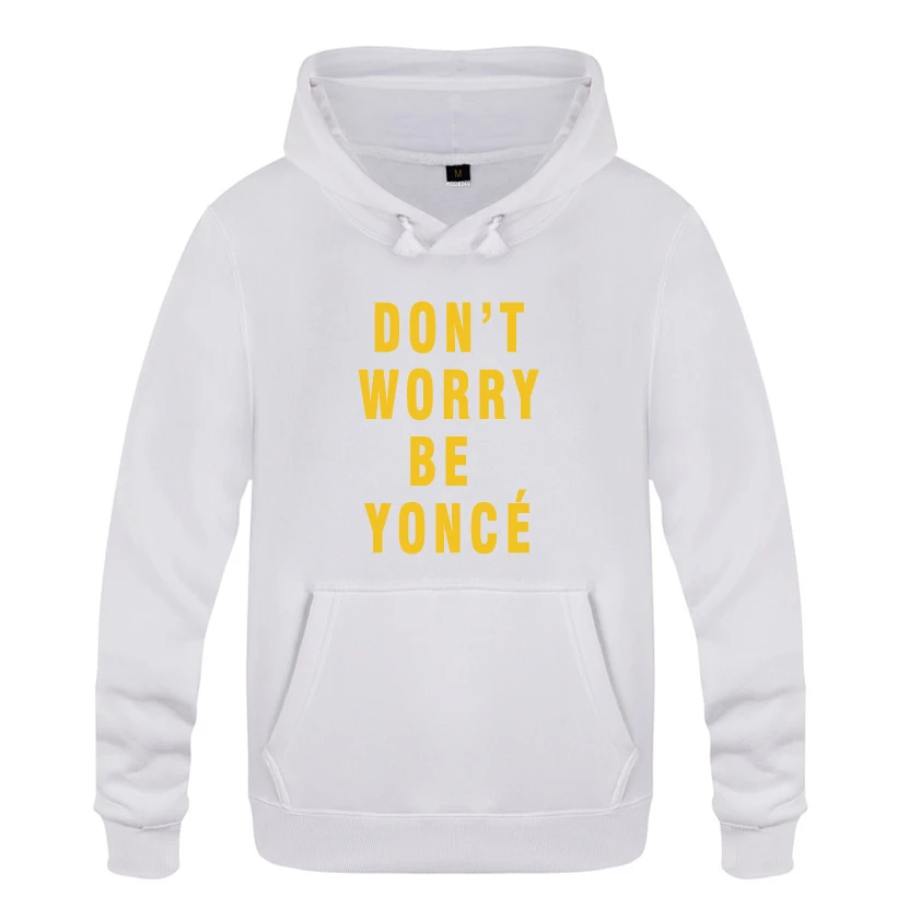 Не беспокойтесь быть YONCE BEYONCE толстовки мужские мужские пуловеры флисовые толстовки с капюшоном