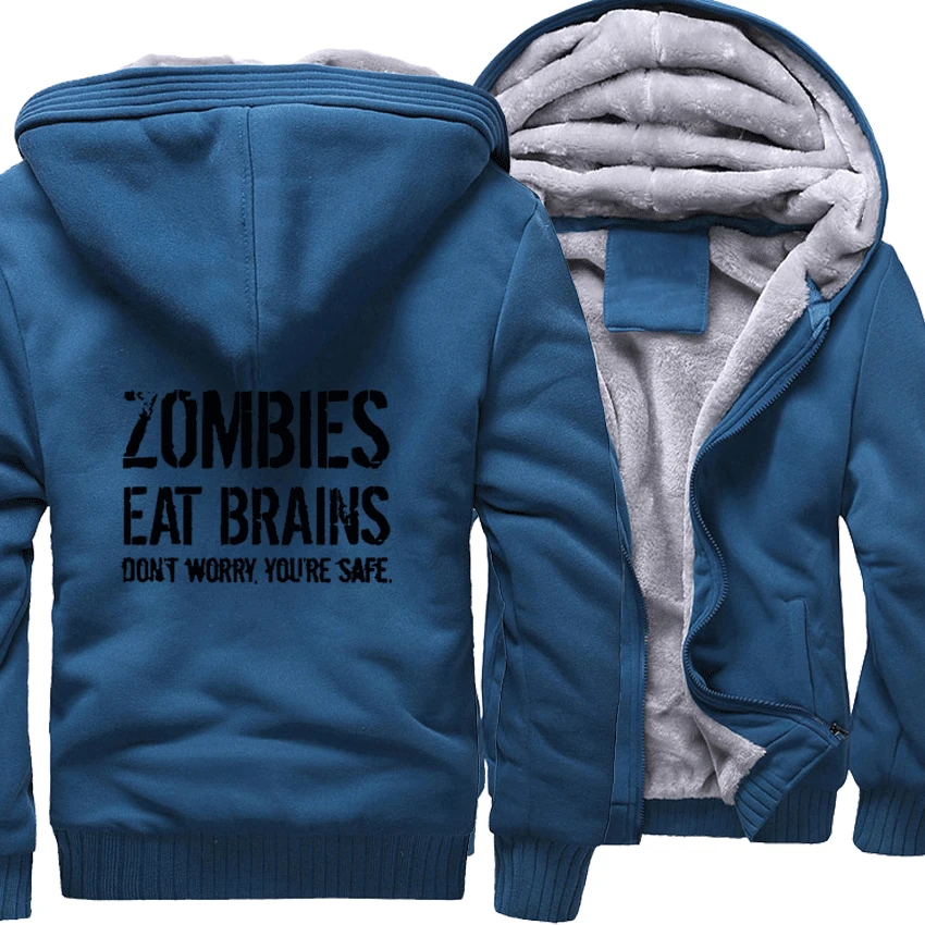 Men Thick Winter Fleece Warm Jacket Zombies Eat Brains Coat So You're Safe Funny Hoodies Punk Sweatshirts Hooded Hoody Jackets - Цвет: lake blue1