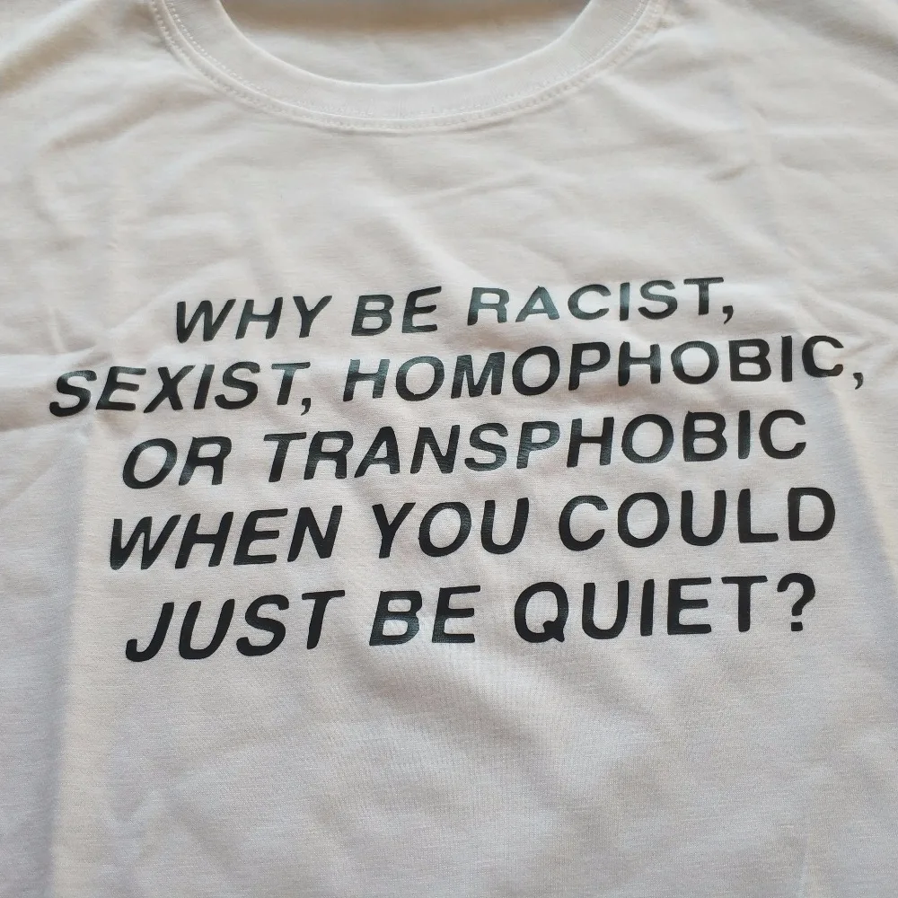 Футболка Why Be Racist while Just Quiet одежда Tumblr футболка унисекс с рисунком для женщин|graphic